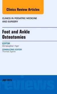 Foot and Ankle Osteotomies, An Issue of Clinics in Podiatric Medicine and Surgery