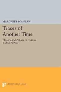 Traces of Another Time - History and Politics in Postwar British Fiction