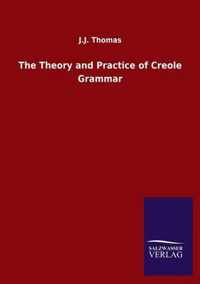 The Theory and Practice of Creole Grammar