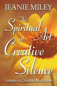 The Spiritual Art of Creative Silence