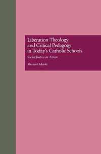 Liberation Theology and Critical Pedagogy in Today's Catholic Schools