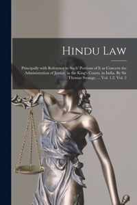 Hindu Law; Principally With Reference to Such' Portions of It as Concern the Administration of Justice, in the King's Courts, in India. By Sir Thomas Strange, ... Vol. 1.2. Vol. 2