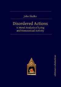 Disordered Actions: A Moral Analysis of Lying and Homosexual Activity