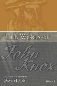 The Works of John Knox, Volume 4