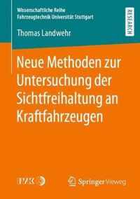 Neue Methoden Zur Untersuchung Der Sichtfreihaltung an Kraftfahrzeugen