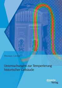 Untersuchungen zur Temperierung historischer Gebaude