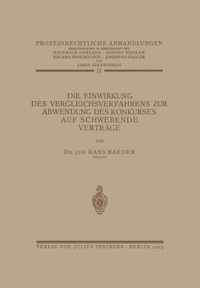 Die Einwirkung Des Vergleichsverfahrens Zur Abwendung Des Konkurses Auf Schwebende Vertrage