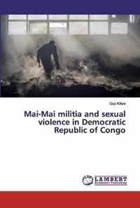 Mai-Mai militia and sexual violence in Democratic Republic of Congo