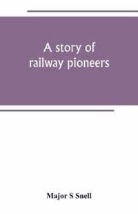 A story of railway pioneers; being an account of the inventions and works of Isaac Dodds and his son Thomas Weatherburn Dodds