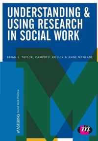 Understanding and Using Research in Social Work