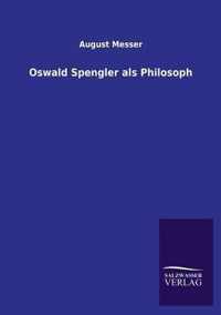 Oswald Spengler als Philosoph