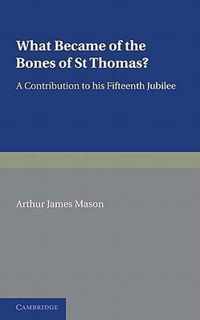 What Became of the Bones of St. Thomas?