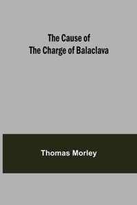 The Cause of the Charge of Balaclava