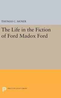 The Life in the Fiction of Ford Madox Ford