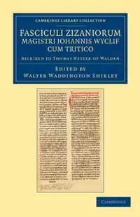 Fasciculi Zizaniorum Magistri Johannis Wyclif Cum Tritico