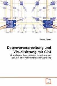 Datenvorverarbeitung und Visualisierung mit GPU