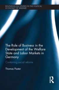 The Role of Business in the Development of the Welfare State and Labor Markets in Germany