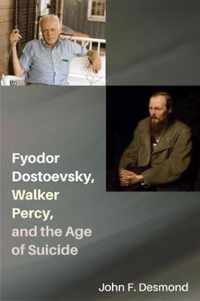 Fyodor Dostoevsky, Walker Percy, and the Age of Suicide