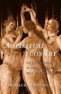 A Spiritual Economy - Gift Exchange in the Letters of Paul of Tarsus