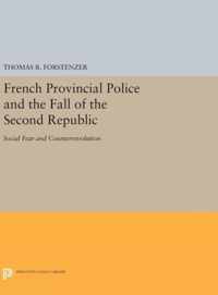 French Provincial Police and the Fall of the Sec - Social Fear and Counterrevolution