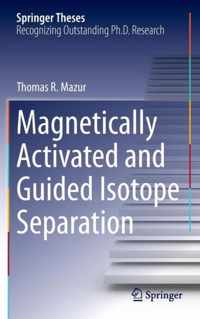 Magnetically Activated and Guided Isotope Separation