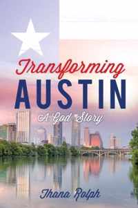 Transforming Austin - A God Story