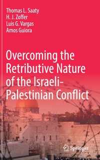 Overcoming the Retributive Nature of the Israeli-Palestinian Conflict