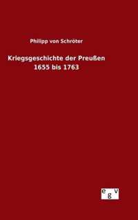 Kriegsgeschichte der Preussen 1655 bis 1763