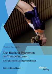 Das Blackout-Phänomen im Trampolinturnen: Eine Studie mit Lösungsvorschlägen