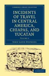 Incidents of Travel in Central America, Chiapas, and Yucatan