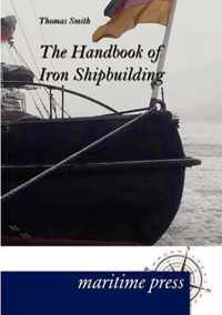 The Handbook of Iron Shipbuilding