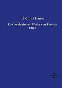 Die theologischen Werke von Thomas Paine