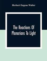 The Reactions Of Planarians To Light