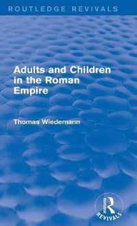 Adults and Children in the Roman Empire (Routledge Revivals)