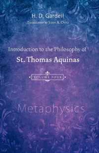 Introduction to the Philosophy of St. Thomas Aquinas, Volume 4