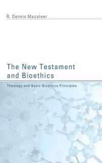 The New Testament and Bioethics