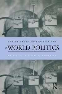 Evolutionary Interpretations of World Politics