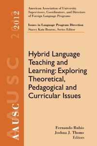 AAUSC 2012 Volume--Issues in Language Program Direction: Hybrid Language Teaching and Learning