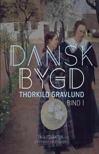 Dansk bygd. Bind 1