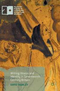 Writing Illness and Identity in Seventeenth-century Britain