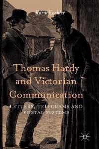 Thomas Hardy and Victorian Communication