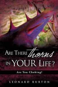 Are There Thorns in Your Life?