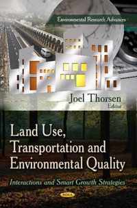 Land Use, Transportation & Environmental Quality