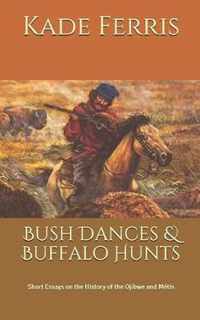 Bush Dances & Buffalo Hunts