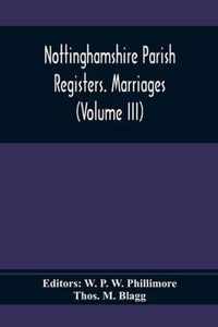 Nottinghamshire Parish Registers. Marriages (Volume III)