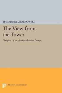 The View from the Tower - Origins of an Antimodernist Image