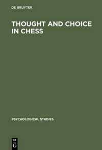 Thought and Choice in Chess