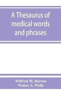 A thesaurus of medical words and phrases