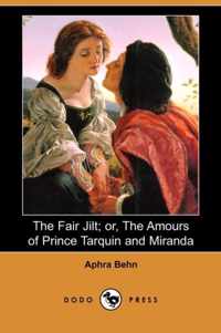 The Fair Jilt; Or, the Amours of Prince Tarquin and Miranda (Dodo Press)