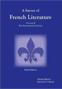 A Survey Of French Literature, Volume 2: The Seventeenth Century